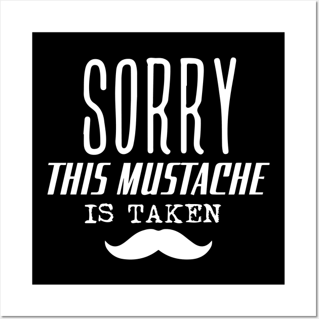 Sorry, This Mustache is Taken Wall Art by pako-valor